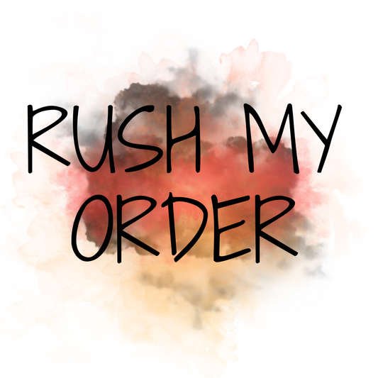 RUSH MY ORDER